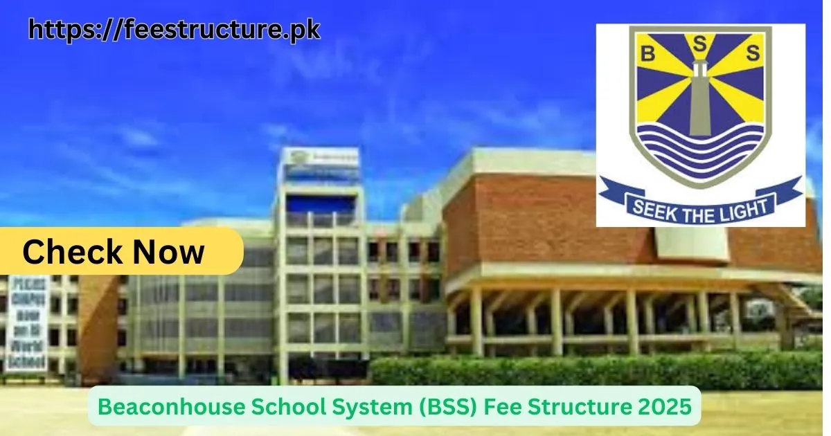 All Beaconhouse School System (BSS) Fee Structure 2025